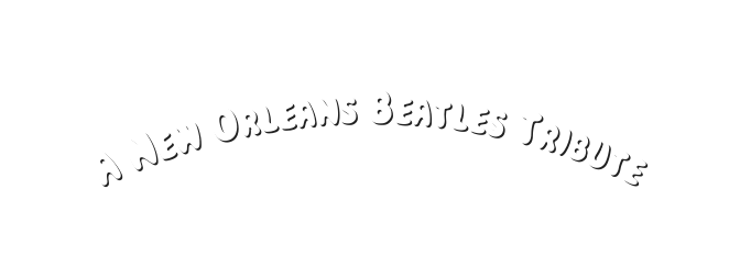 A New Orleans Beatles Tribute